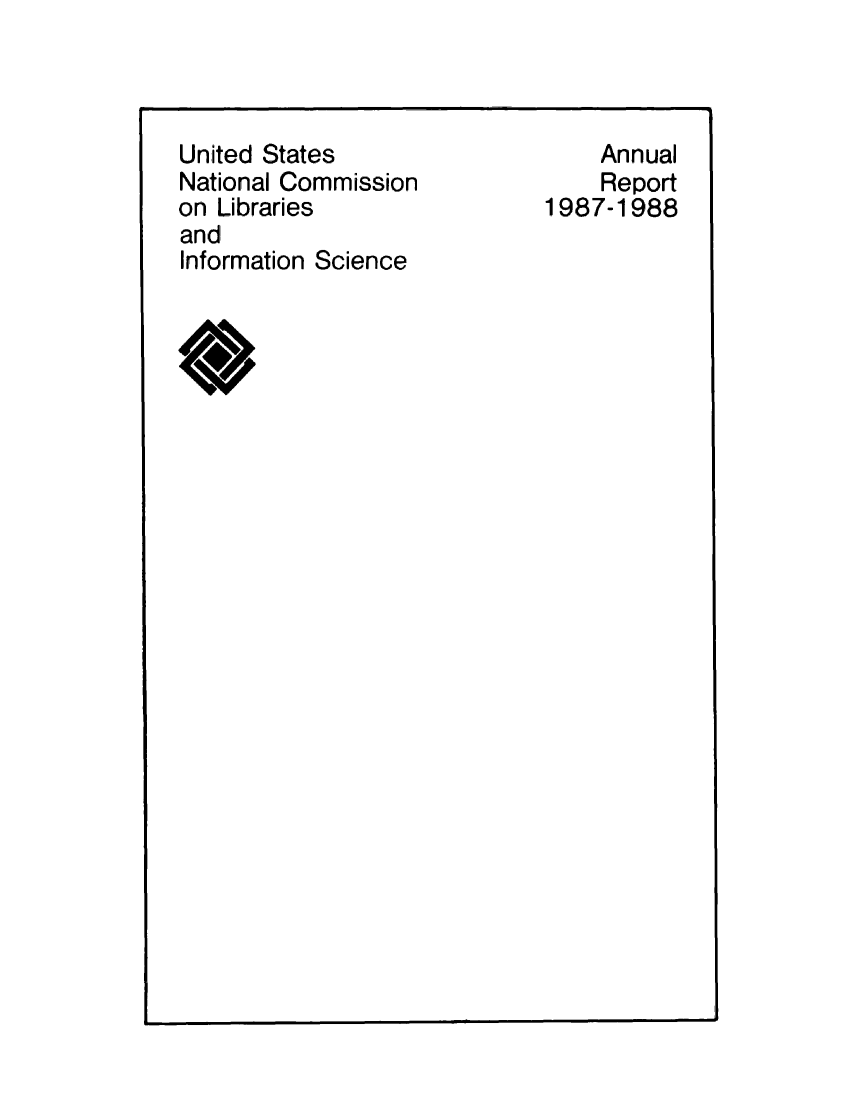 handle is hein.lbr/arptnclib1987 and id is 1 raw text is: 



United States
National Commission
on Libraries
and
Information Science


    Annual
    Report
1987-1988


9


