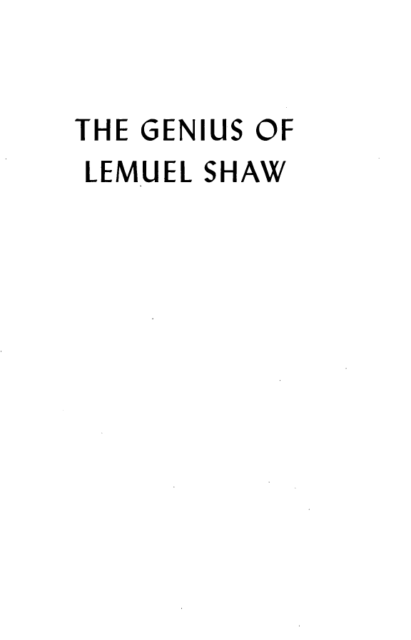 handle is hein.lbr/glems0001 and id is 1 raw text is: THE GENIUS OF
LEMUEL SHAW


