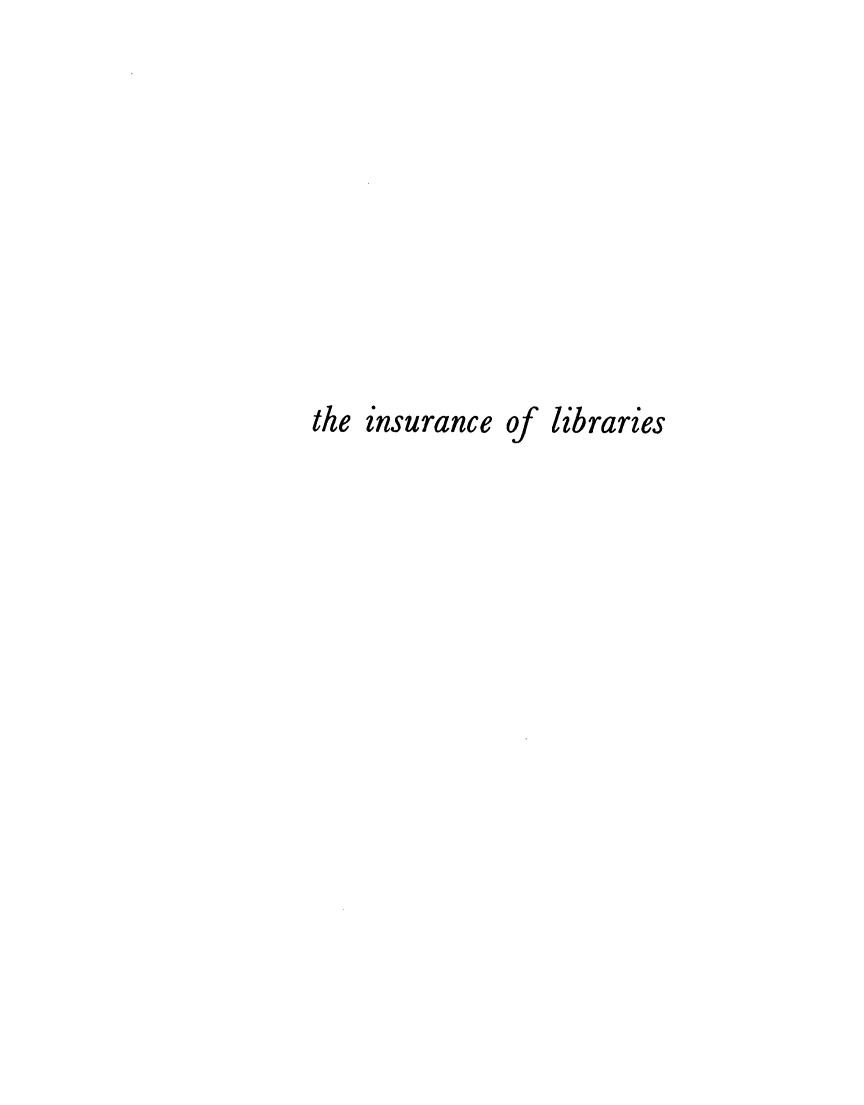 handle is hein.lbr/inslibmnl0001 and id is 1 raw text is: 








the insurance  of  libraries


