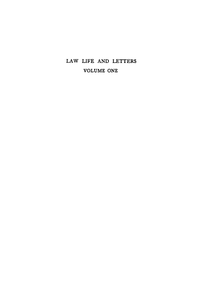 handle is hein.lbr/lalilet0001 and id is 1 raw text is: LAW LIFE AND LETTERS
VOLUME ONE


