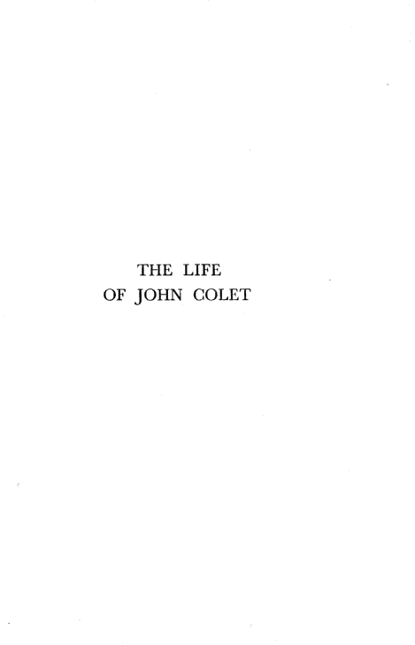 handle is hein.lbr/lfojnct0001 and id is 1 raw text is: 













   THE LIFE
OF JOHN COLET


