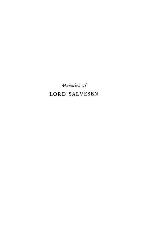 handle is hein.lbr/melosalv0001 and id is 1 raw text is: 














    Memoirs of
LORD SALVESEN


