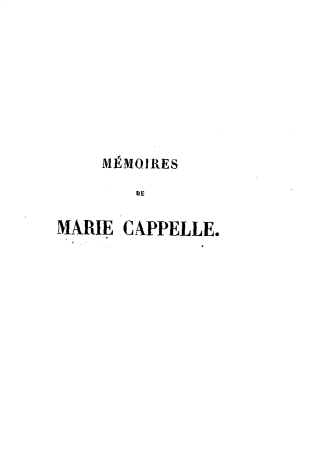 handle is hein.lbr/mmrmcppl0001 and id is 1 raw text is: 








    MMOlIRES
        DE

MARIE CAPPELLE.


