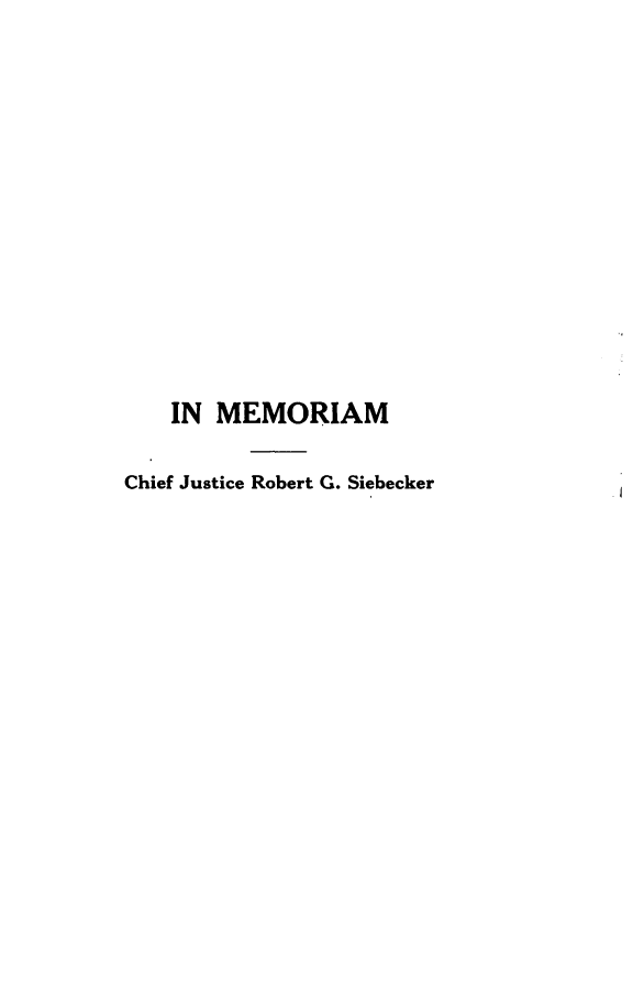 handle is hein.lbr/mocj0001 and id is 1 raw text is: 













    IN MEMORIAM

Chief Justice Robert G. Siebecker


