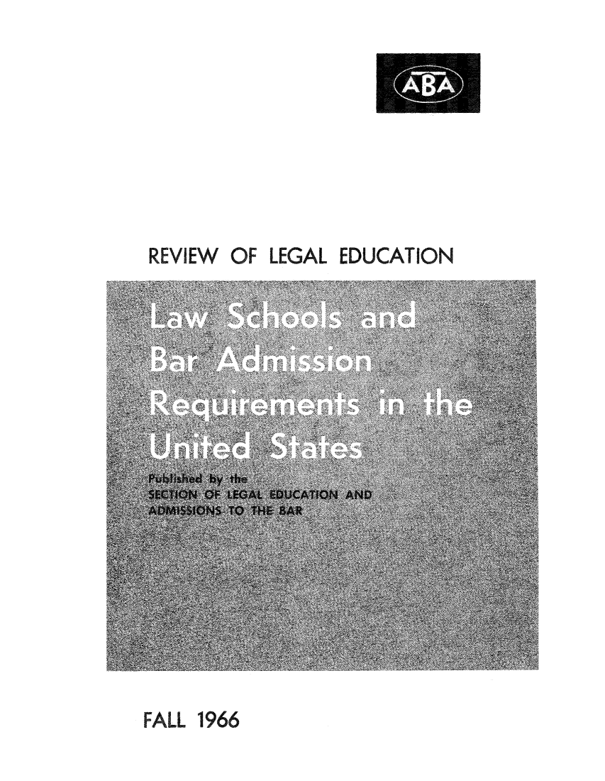 handle is hein.lbr/offgappl0078 and id is 1 raw text is: REVIEW OF LEGAL EDUCATION

FALL 1966


