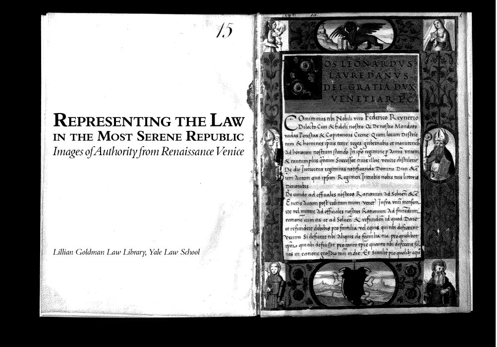handle is hein.lbr/relmsnub0001 and id is 1 raw text is: 







REPRESENTING THE LAW
IN THE MOST SERENE REPUBLIC.
Images ofAuthorityfrom Renaissance Venice


Lillian Goldman Law Library, Yale Law School


