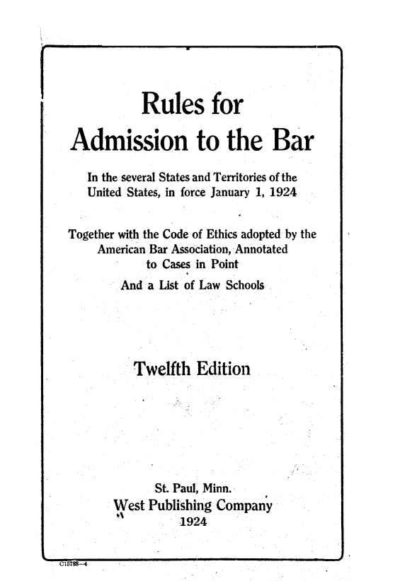 handle is hein.lbr/reter0001 and id is 1 raw text is: 






           Rules for

Admission to the Bar

   In the several States and Territories of the
   United States, in force January 1, 1924


Together with the Code of Ethics adopted by the
    American Bar Association, Annotated
            to Cases in Point
        And a List of Law Schools





          Twelfth Edition







             St Paul, Minn.
       West Publishing Company
                 1924


