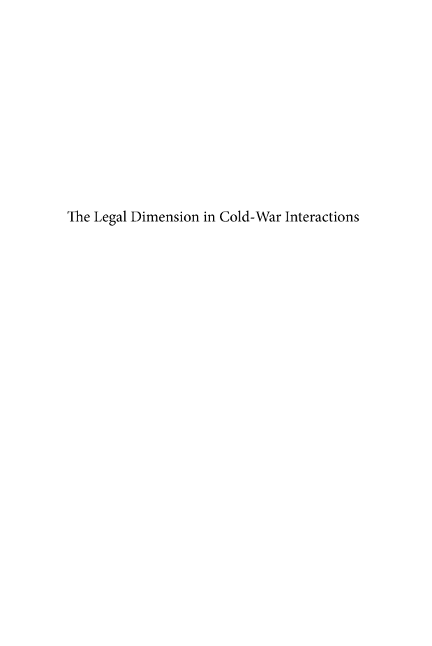 handle is hein.leebs/lgdmcwint0001 and id is 1 raw text is: The Legal Dimension in Cold-War Interactions


