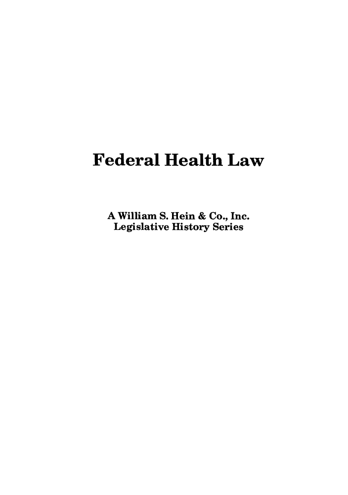 handle is hein.leghis/medwasta0003 and id is 1 raw text is: Federal Health Law
A William S. Hein & Co., Inc.
Legislative History Series


