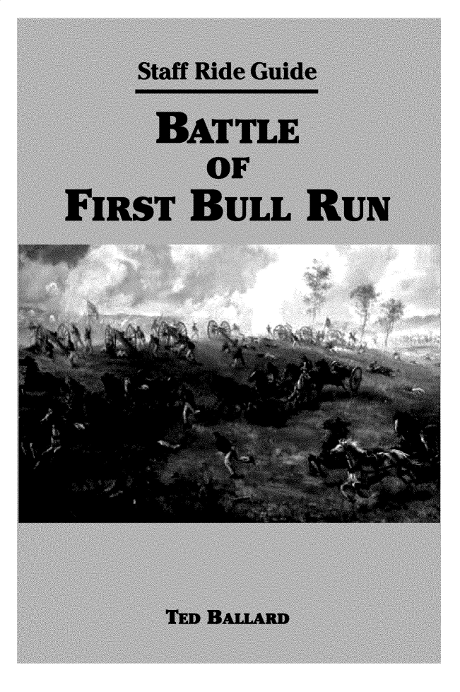 handle is hein.milandgov/bttfbr0001 and id is 1 raw text is:     Staff Ride Guide
    BATTLE
         OF
FIRST   BULL   RUN







        r        $TED BAU ARD


