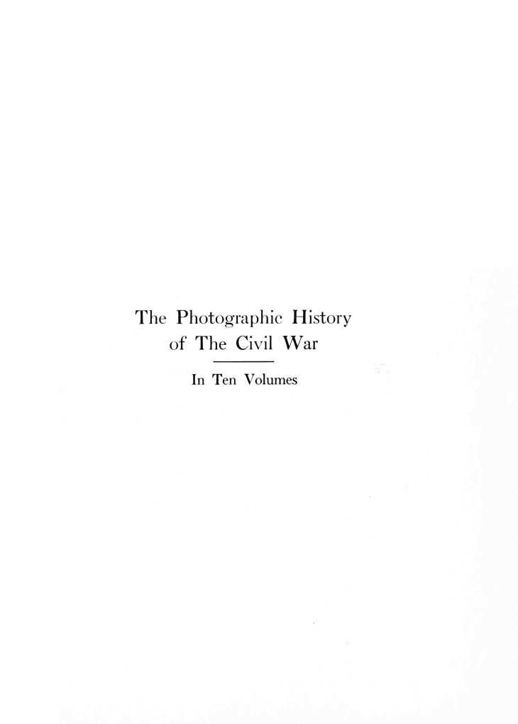 handle is hein.milandgov/phstcvw0010 and id is 1 raw text is: 














The  Photographic History
    of The Civil War
      In Ten Volumes


