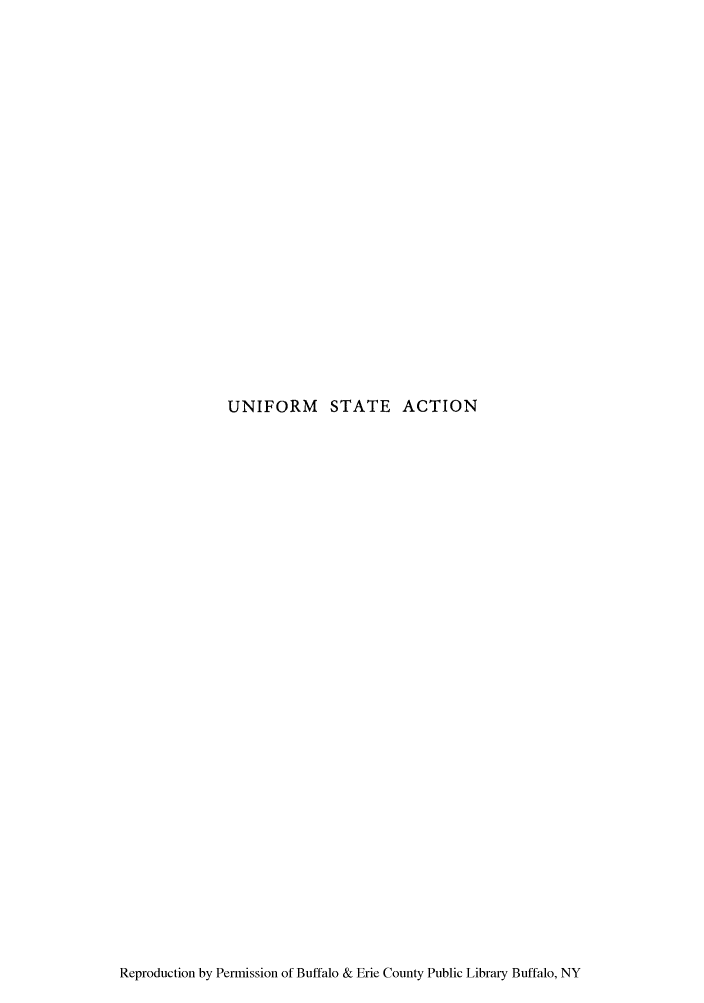 handle is hein.nccusl/unsacpos0001 and id is 1 raw text is: UNIFORM STATE ACTION

Reproduction by Permission of Buffalo & Erie County Public Library Buffalo, NY



