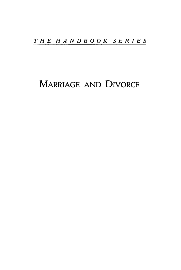 handle is hein.peggy/sartmar0001 and id is 1 raw text is: THE HANDBOOK SERIES

MARRIAGE

AND DIVORCE


