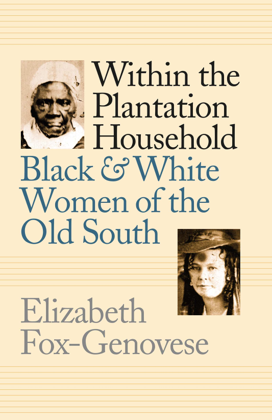 handle is hein.peggy/wphbw0001 and id is 1 raw text is: 
     Within the
     Plantation
L   ,Household
Black & White
Women of the
Old South

       ElzbS


