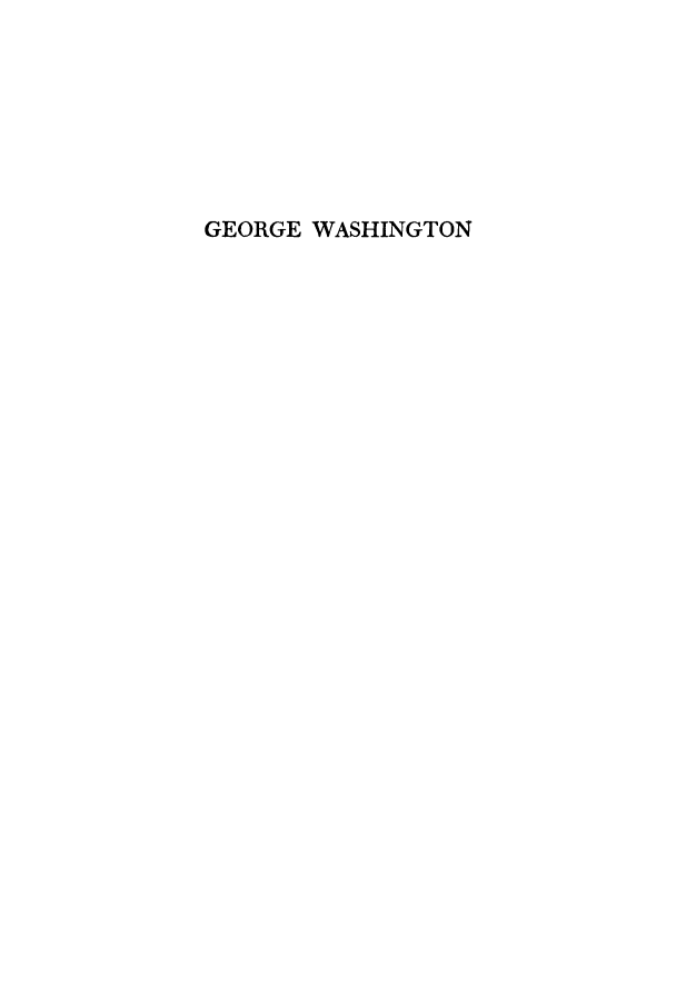 handle is hein.presidents/ggewash0001 and id is 1 raw text is: GEORGE WASHINGTON


