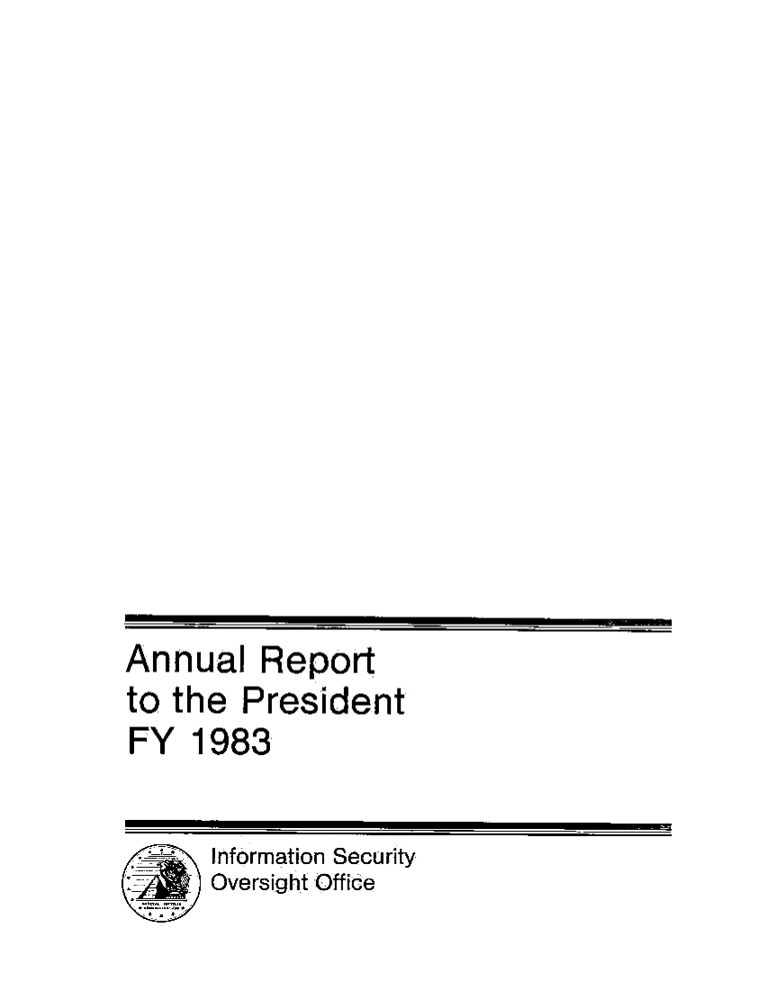 handle is hein.presidents/isoorep1983 and id is 1 raw text is: 














Annual Report
to the President
FY 1983


Information Security
Oversight Office


