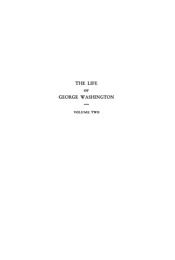 handle is hein.presidents/lgwccaf0002 and id is 1 raw text is: THE LIFE
OF
GEORGE WASHINGTON
VOLUME TWO



