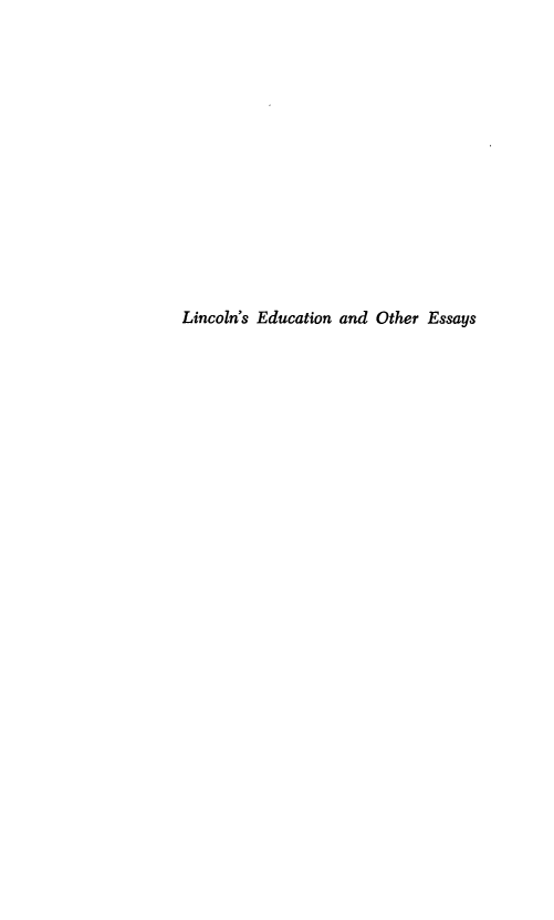 handle is hein.presidents/lncedu0001 and id is 1 raw text is: Lincoln's Education and Other Essays


