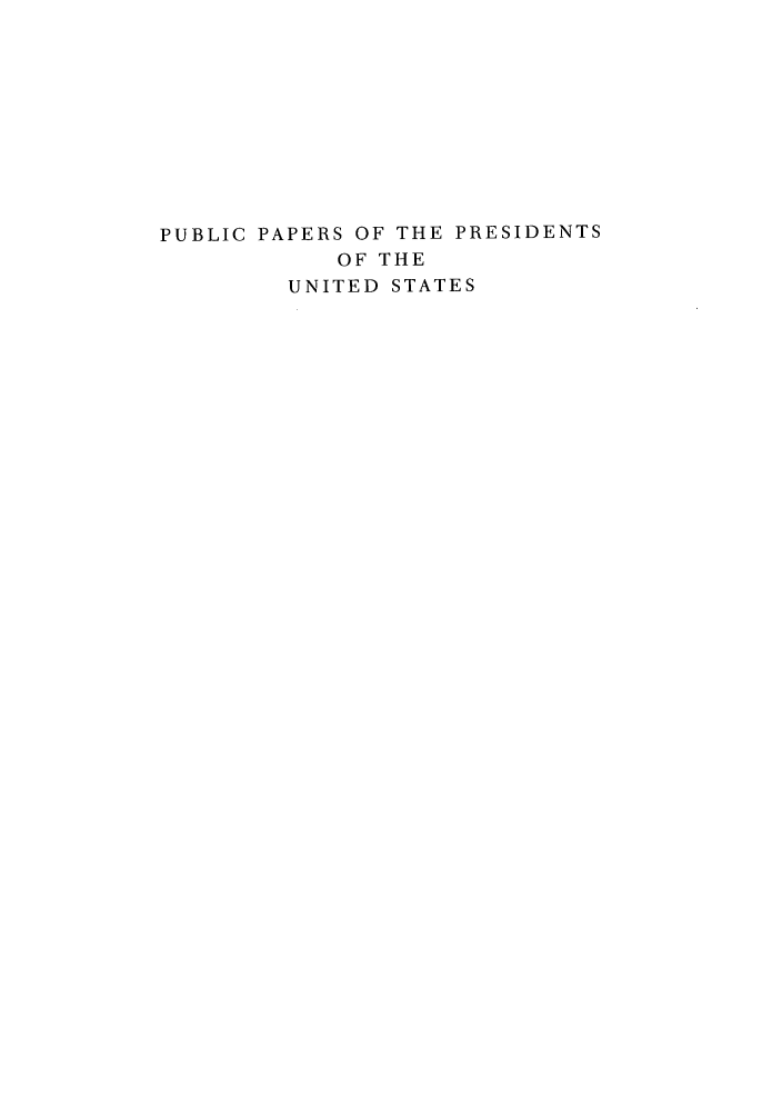 handle is hein.presidents/ppp005001 and id is 1 raw text is: PUBLIC PAPERS OF THE PRESIDENTS
OF THE
UNITED STATES


