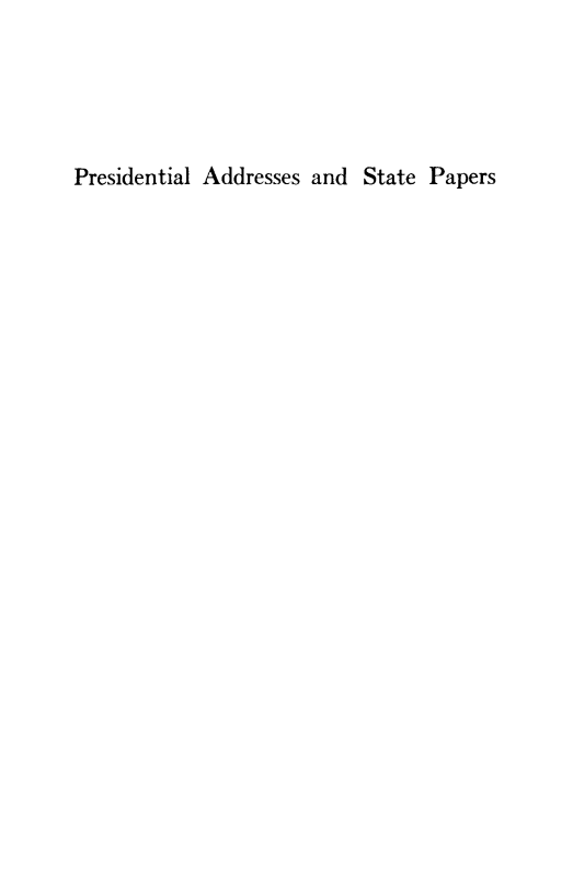 handle is hein.presidents/preaddwilho0001 and id is 1 raw text is: Presidential Addresses and State Papers


