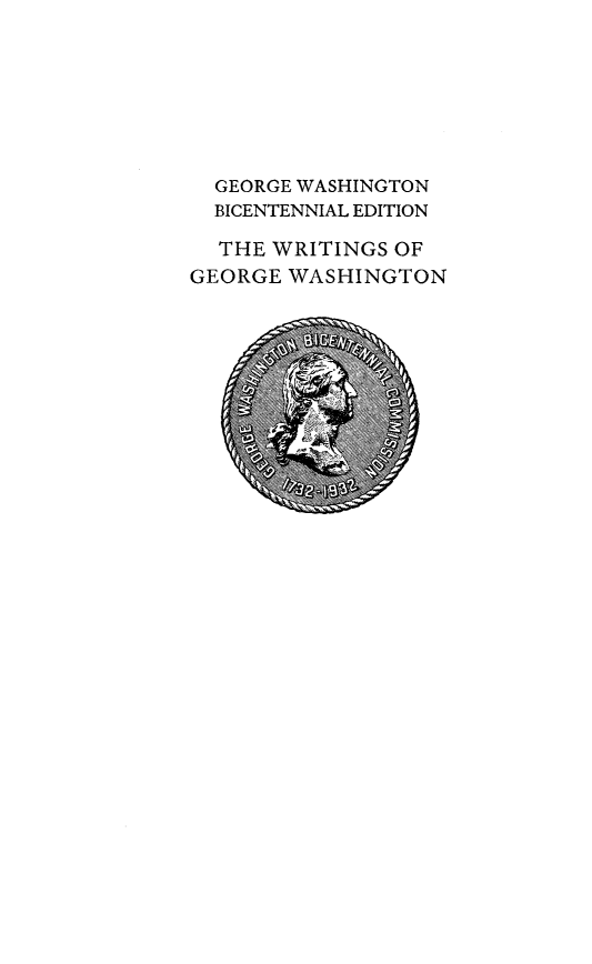 handle is hein.presidents/writgeosh0032 and id is 1 raw text is: 







  GEORGE WASHINGTON
  BICENTENNIAL EDITION

  THE WRITINGS OF
GEORGE WASHINGTON



