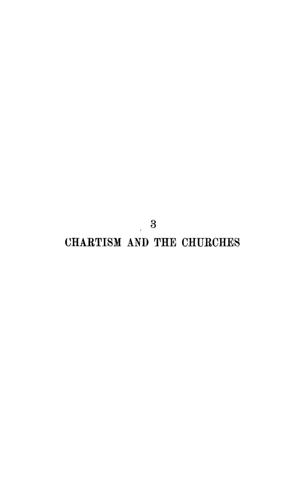 handle is hein.religion/chartus0001 and id is 1 raw text is: 
















            3
CHARTISM AND THE CHURCHES


