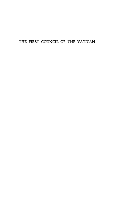 handle is hein.religion/frsvatc0001 and id is 1 raw text is: 







THE FIRST COUNCIL OF THE VATICAN


