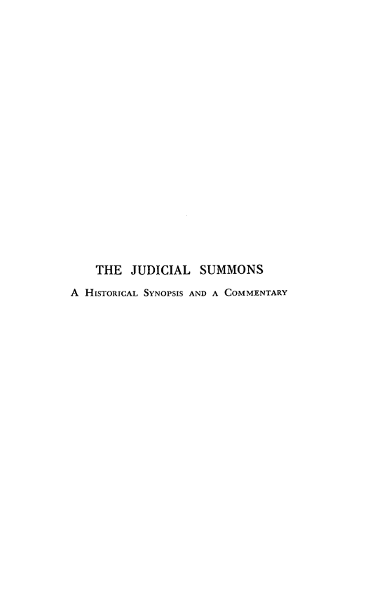 handle is hein.religion/jdclsm0001 and id is 1 raw text is: ï»¿THE JUDICIAL SUMMONS
A HISTORICAL SYNOPSIS AND A COMMENTARY


