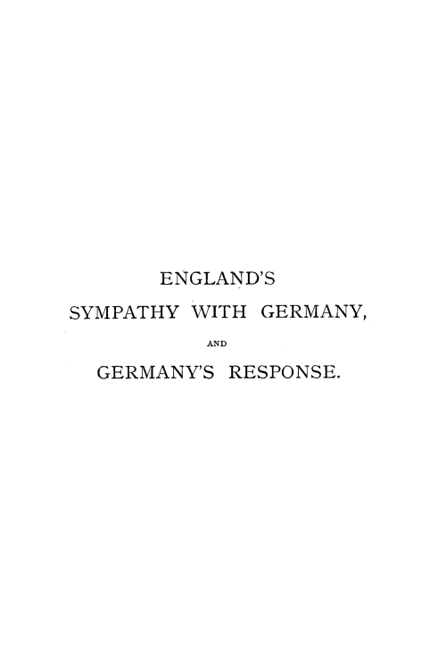 handle is hein.religion/ultramnt0001 and id is 1 raw text is: ENGLAND'S

SYMPATHY WITH

GERMANY,

AND

GERMANY'S RESPONSE.


