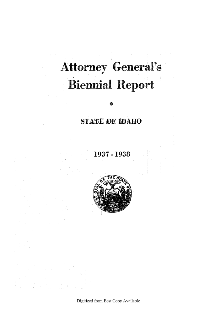 handle is hein.sag/sagid0065 and id is 1 raw text is: Attorney General's
Biennial Report
STATn OF MAHO
1937- 1938

Digitized from Best Copy Available


