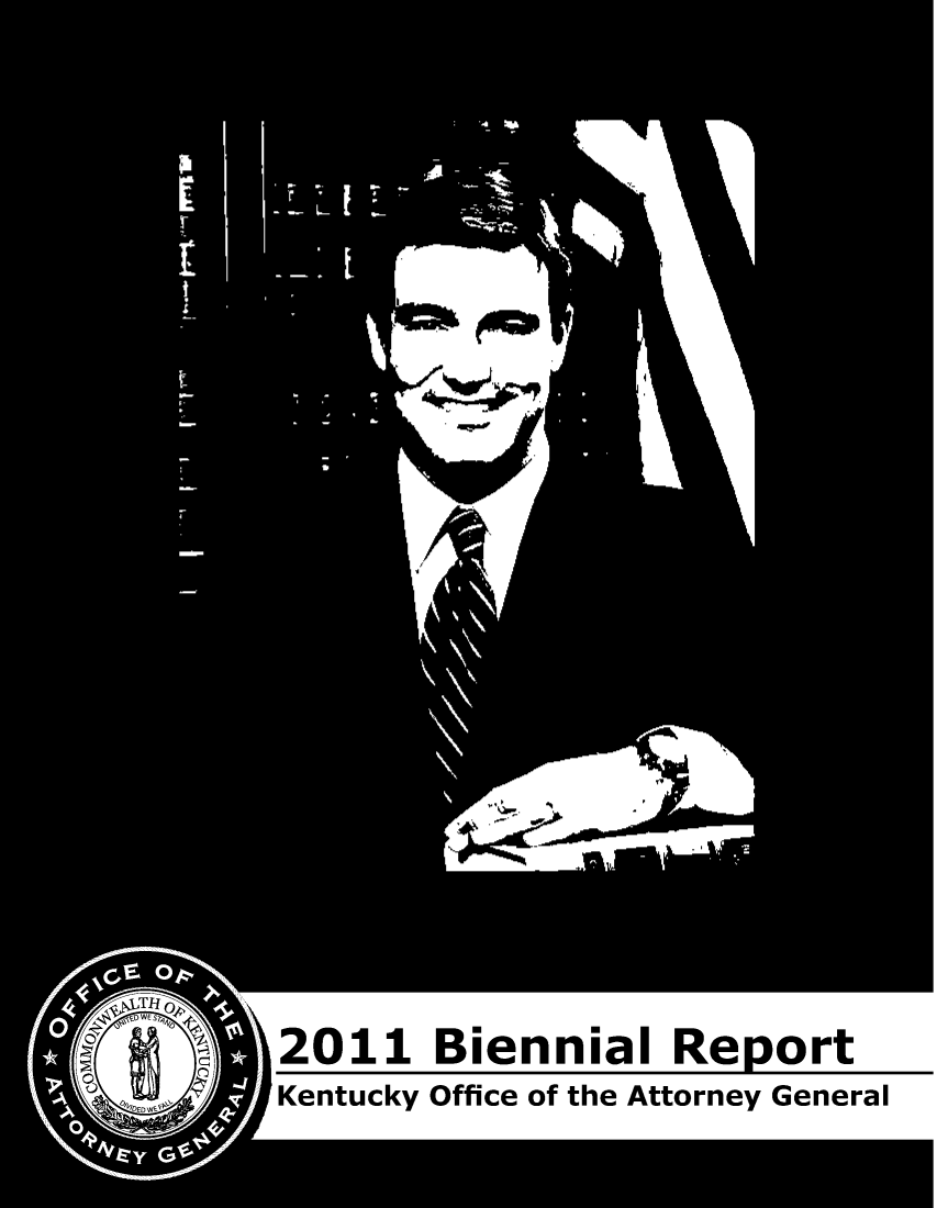 handle is hein.sag/sagky0038 and id is 1 raw text is: L ~

2011 Biennial Report
Kentucky Office of the Attorney General

I

ORW

---
WES



