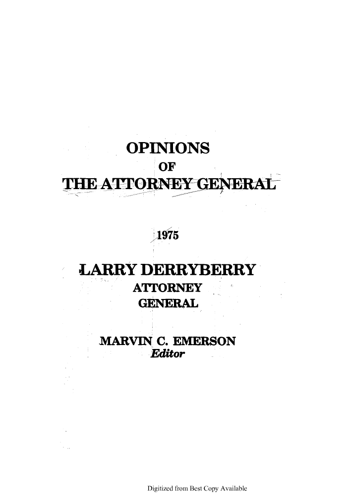 handle is hein.sag/sagok0047 and id is 1 raw text is: OPINIONS
OF
TH M AT qORNEY GEMRAL-
19-75
LARRY DERRYBERRY
ATTORNEY
GENERAL
MARVIN C. EMERSON
Editor

Digitized from Best Copy Available



