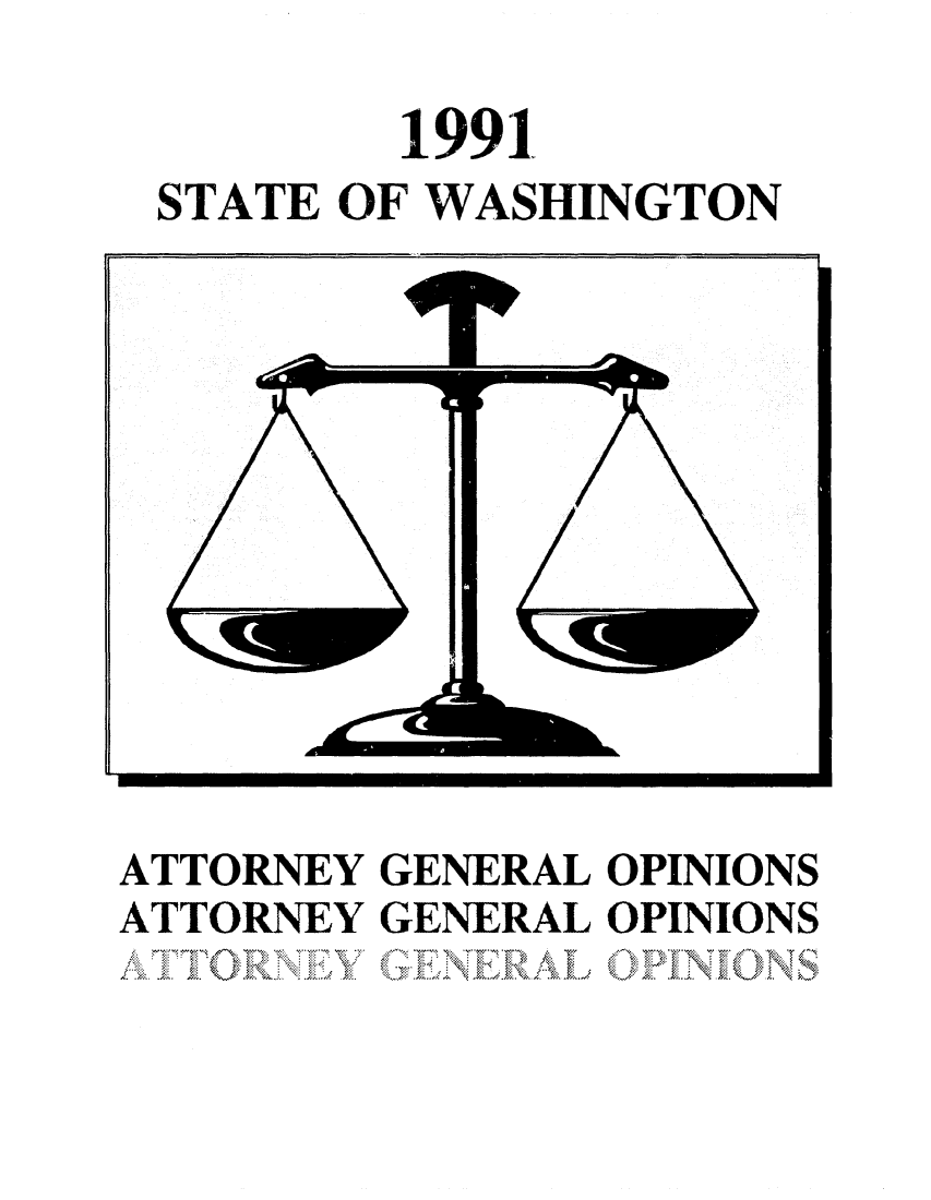 handle is hein.sag/sagwa0101 and id is 1 raw text is: 1991
STATE OF WASHINGTON

ATTORNEY GENERAL OPINIONS
ATTORNEY GENERAL OPINIONS
0  ..N - N


