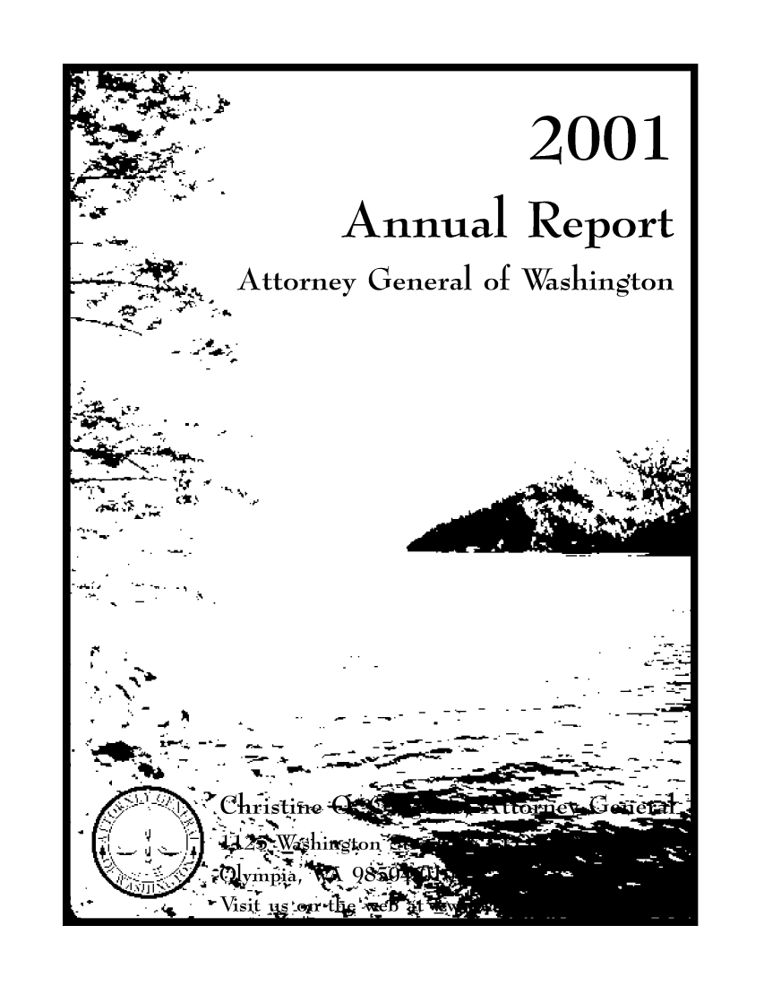 handle is hein.sag/sagwa2001 and id is 1 raw text is: 2001

Annual Report

Attorney General of Washington

* .      .

.164

7 -.-%
IL -, -

- .
-~-~

-  . a-

. Iw _h__

Visit

& .~

.E-.
V
~1-

14.


