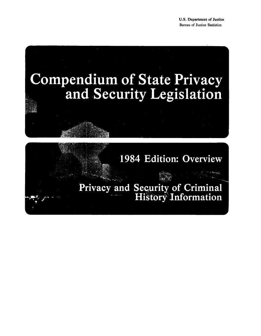 handle is hein.scsl/cspsl0001 and id is 1 raw text is: U.S. Department of Justice
Bureau of Justice Statistics

Compendium of State Privacy
and Security Legislation


