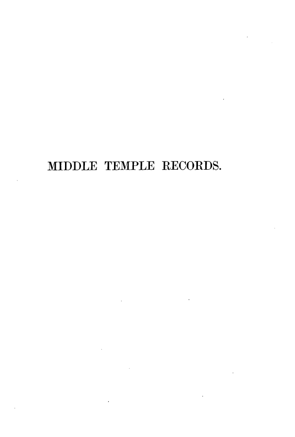 handle is hein.selden/mitempre0002 and id is 1 raw text is: MIDDLE TEMPLE RECORDS.


