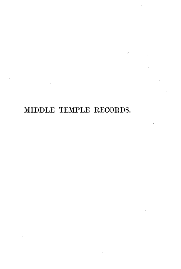handle is hein.selden/mitempre0004 and id is 1 raw text is: MIDDLE TEMPLE RECORDS.


