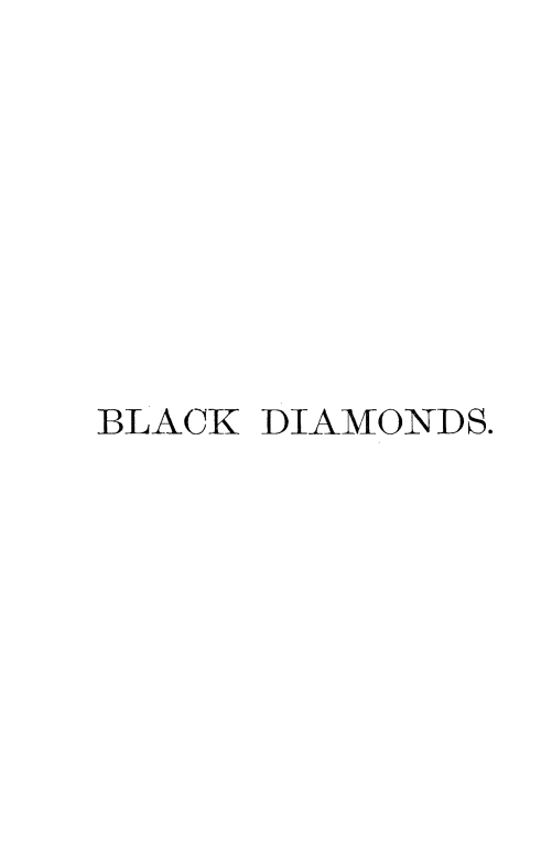 handle is hein.slavery/bkdg0001 and id is 1 raw text is: BLACK DIAMONDS.


