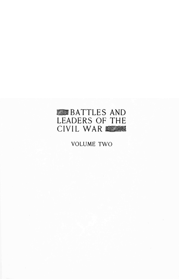 handle is hein.slavery/bsadlsocl0002 and id is 1 raw text is: BATTLES AND
LEADERS OF THE
CIVIL WAR
VOLUME TWO


