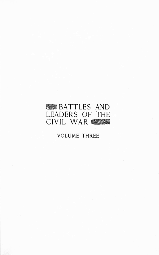 handle is hein.slavery/bsadlsocl0003 and id is 1 raw text is: BATTLES AND
LEADERS OF THE
CIVIL WAR NIM
VOLUME THREE


