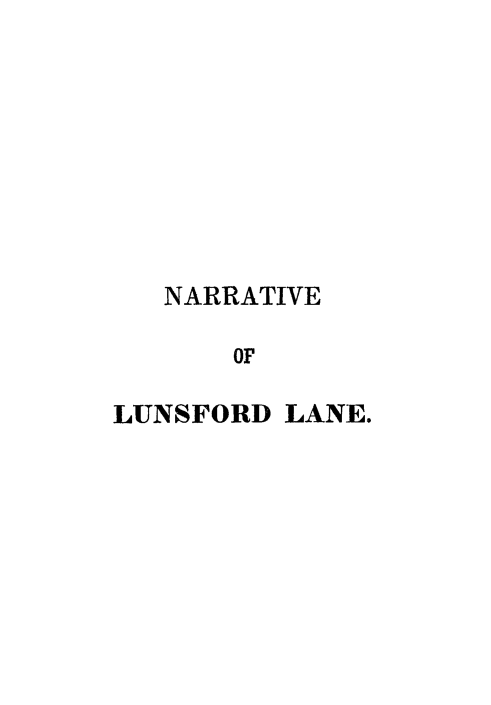 handle is hein.slavery/nalunsfl0001 and id is 1 raw text is: 









   NARRATIVE

       OF

LUNSFORD LANE.


