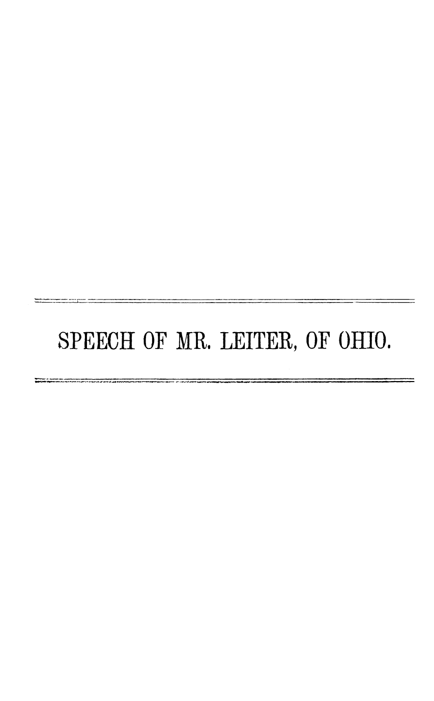 handle is hein.slavery/sdexs0001 and id is 1 raw text is: 











SPEECH OF MR. LEITER, OF OHIO.


