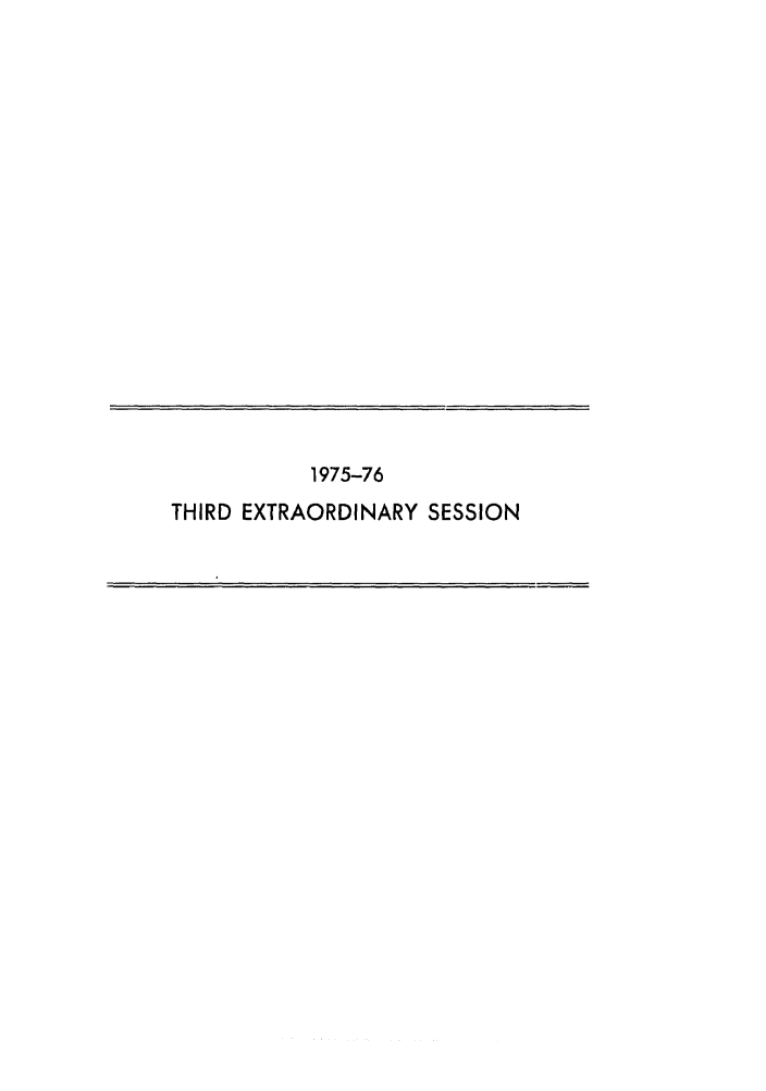 handle is hein.ssl/ssca0143 and id is 1 raw text is: 1975-76
THIRD EXTRAORDINARY SESSION


