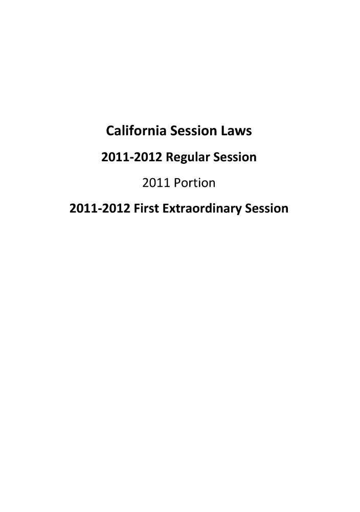 handle is hein.ssl/ssca0374 and id is 1 raw text is: California Session Laws
2011-2012 Regular Session
2011 Portion
2011-2012 First Extraordinary Session


