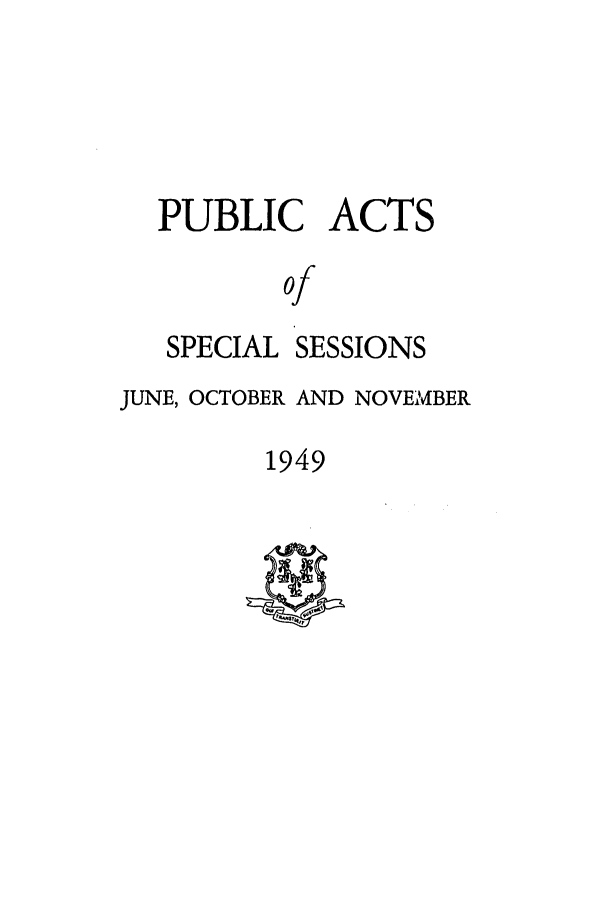 handle is hein.ssl/ssct0192 and id is 1 raw text is: PUBLIC

ACTS

of

SPECIAL

SESSIONS

JUNE, OCTOBER AND NOVEMBER
1949


