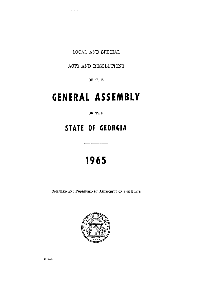 handle is hein.ssl/ssga0131 and id is 1 raw text is: LOCAL AND SPECIAL
ACTS AND RESOLUTIONS
OF THE
GENERAL ASSEMBLY
OF THE
STATE OF GEORGIA
1965
COMPILED AND PUBLISHED BY AUTHORITY OF THE STATE

63-2


