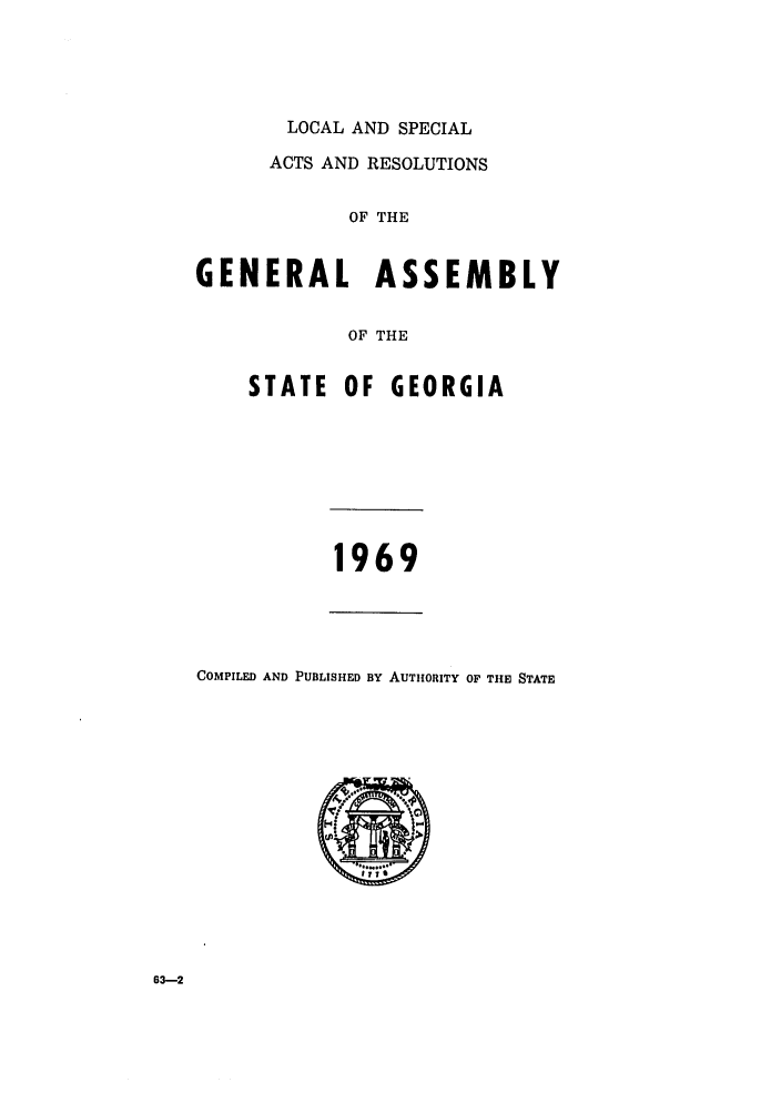 handle is hein.ssl/ssga0139 and id is 1 raw text is: LOCAL AND SPECIAL
ACTS AND RESOLUTIONS
OF THE
GENERAL ASSEMBLY
OF THE

STATE OF GEORGIA

1969

COMPILED AND PUBLISHED BY AUTHORITY OF THE STATE

63-2


