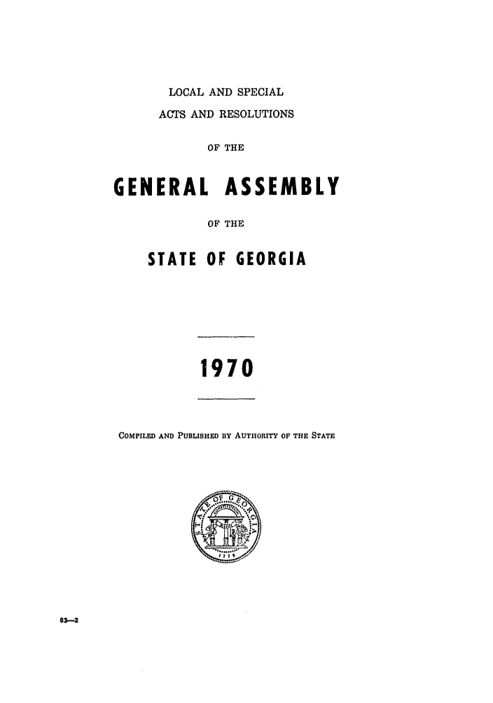handle is hein.ssl/ssga0141 and id is 1 raw text is: LOCAL AND SPECIAL
ACTS AND RESOLUTIONS
OF THE
GENERAL ASSEMBLY
OF THE
STATE OF GEORGIA
1970
COMPILED AND PUBLISHED BY AUTHORITY OF THE STATE

63-2


