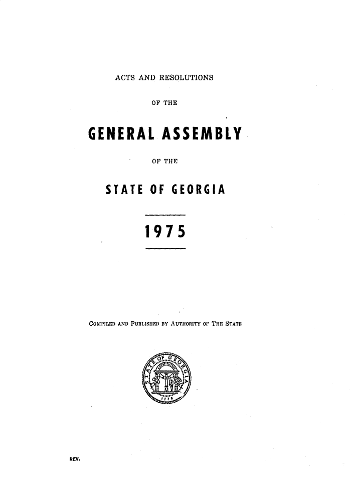 handle is hein.ssl/ssga0151 and id is 1 raw text is: 







     ACTS AND RESOLUTIONS


           OF THE



GENERAL ASSEMBLY


           OF THE


   STATE OF GEORGIA




          1975


COMPILED AND PUBLISHED BY AUTHORITY oF THE STATE


