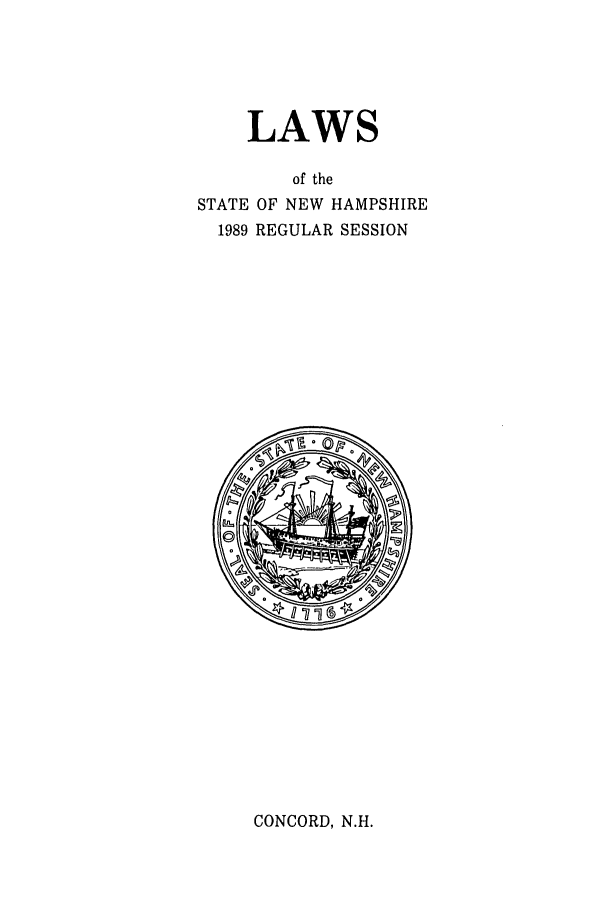 handle is hein.ssl/ssnh0025 and id is 1 raw text is: LAWS
of the
STATE OF NEW HAMPSHIRE
1989 REGULAR SESSION

CONCORD, N.H.


